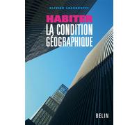 Habiter la condition géographique - Rémy Knafou - Belin - broché - Essai