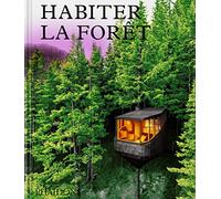 Habiter la forêt: Maisons contemporaines dans les bois