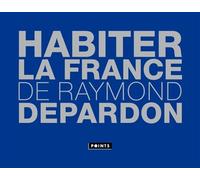 Habiter la France - Raymond Depardon - Points - Poche - Guide