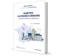 Habiter la France urbaine Gilbert Emont (Auteur), Soazig Dumont (Coauteur)