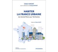Habiter la France urbaine Du grand Paris aux territoires - Gilbert Emont - Economica - broché - Etude