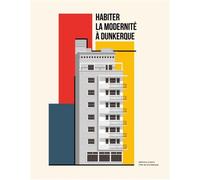 Habiter la modernité à Dunkerque - Marc Dubois - Invenit - relié - Beau livre