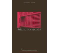 Habiter la modernité - Xavier Guillot - Publ.de St-Etienne - broché - Etude