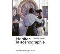 Scénographier l’exposition: Quand le display fait oeuvre