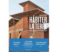 Jean Dethier – Habiter la terre: L'art de bâtir en terre crue – Broché