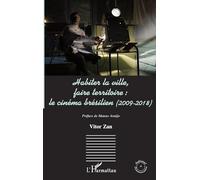 Habiter la ville, faire territoire : le cinéma brésilien (2009-2018)