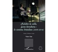 Habiter la ville, faire territoire : le cinéma brésilien (2009-2018) - Vitor Zan - L'harmattan - broché - Monographie