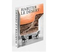 Phaidon – Habiter le désert – Maisons contemporaines en milieu désertique