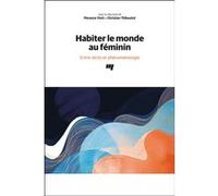 Habiter le monde au féminin Florence Vinit (Editeur général), Chrisitian Thiboutot (Editeur général), Florence Vinit (Auteur)