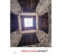 Habiter le monde autrement