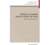 Habiter le monde selon le désir de Dieu