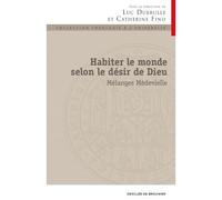 Habiter le monde selon le désir de Dieu