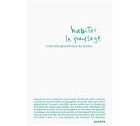Habiter le paysage. Traversée géopoétique du Québec