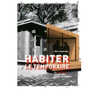 Habiter Le Temporaire - La Nouvelle Maison Des Jours Meilleurs