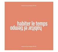Habiter Le Temps / Habitar El Tiempo