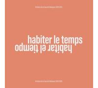 Habiter Le Temps / Habitar El Tiempo