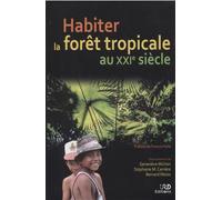 Habiter les forêts tropicales au XXIe siècle Préface de Francis Hallé - Geneviève Michon - Ird Eds - broché - Guide