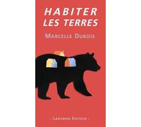 Habiter les terres - Marcelle Dubois - Lansman Eds - broché - Théâtre