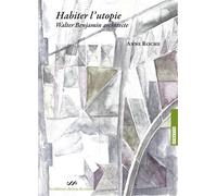 Habiter l'utopie Walter Benjamin architecte - Anne Roche - Chemin De Ronde - broché - Essai