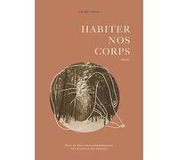 Habiter nos corps. Pour en finir avec la banalisation des
