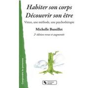 Habiter son corps decouvrir son etre 2e edition revue et aug MICHE BUSSILLET (Auteur)