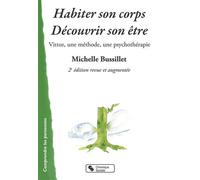 Habiter son corps decouvrir son etre 2e edition revue et aug - MICHE BUSSILLET - Chronique Sociale - broché - Essai