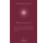 Habiter son corps en ami Naître, c'est s'incarner, prendre corps : naître spirituellement, c'est apprendre à être un corps et par ce corps se fondre dans le corps océanique du vivant. - Jean-Philippe 