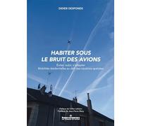 Habiter sous le bruit des avions Eviter, subir, s'adapter. Mobilités résidentielles au défi des injustices spatiales - Didier Desponds - Hermann - broché - Essai