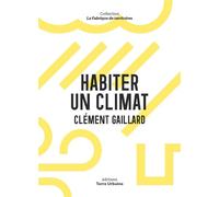Habiter un climat - Clément Gaillard - Terre Urbaine - broché - Essai