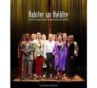 Habiter un théâtre Laurent Fréchuret (Auteur)