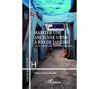 Habiter une ancienne usine à Rio de Janeiro: Les invasoes de l'avenida Brasil – L'Harmattan