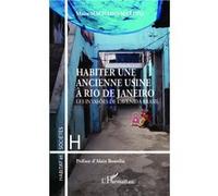 Habiter une ancienne usine à Rio de Janeiro Maira Machado-Martins (Auteur)