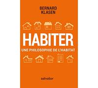 HABITER. UNE PHILOSOPHIE DE L'HABITAT