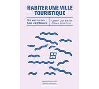 Habiter une ville touristique: Vue sur mer pour les précaires