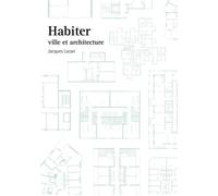 Habiter Ville et architecture - Jacques Lucan - Presses Polytechniques Romandes - cartonné - Etude