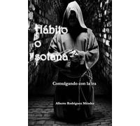 Hábito o sotana: Comulgando con el odio