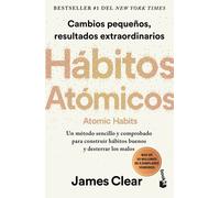 Hábitos Atómicos: Cambios Pequeños, Resultados Extraordinarios / Atomic Habits
