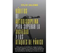 Hábitos De Autodisciplina Para Superar La Ansiedad Y Los Ataques De Pánico