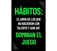 Hábitos: El Arma de los Que No Nacieron con Talento: y aun así dominan el Juego
