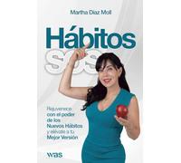 Hábitos SOS: Descubre el poder de los nuevos hábitos para elevarte a tu versión deseada