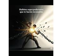 habitos superpoderosos: que te haran invensible