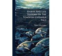 Habits And Life History Of The Toadfish (opsanus Tau)
