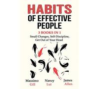 Habits of Effective People - 3 Books in 1- Small Changes, Self-Discipline, Get Out of Your Head