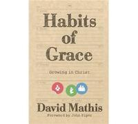 Habits of Grace by David Author Mathis Inconnu (Auteur)