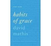 Habits of Grace Study Guide - [Version Originale] David Mathis (Auteur)