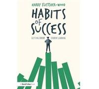 Habits of Success Getting Every Student Learning - FletcherWood Harry Institute for Teaching UK - Taylor amp Francis Ltd - Livre en Anglais - Paperback FletcherWood Harry Institute for Teaching UK (Au