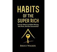 Habits Of The Super Rich