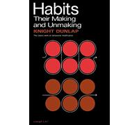 Habits: Their Making And Unmaking