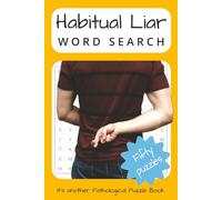 Habitual Liar Word Search: Word Searches about Fibbers, Cheats, Deceivers and More | 6x9 inches, 100 pages | 50 Puzzles … Easy to Read Puzzles for Gifts, Vacations, and Snarky Adults