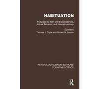 Habituation: Perspectives from Child Development, Animal Behavior, and Neurophysiology (Psychology Library Editions: Cognitive Science) - [Version Originale] Inconnu (Auteur)